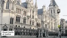  ??  ?? Royal Courts of Justice