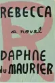  ??  ?? Rebecca by Daphne du Maurier