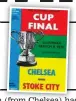  ??  ?? LEAGUE CUP FINAL, MARCH 4, 1972: STOKE CITY 2 CHELSEA 1 WEMBLEY. ATT: 97,852. TICKET PRICE: 60p