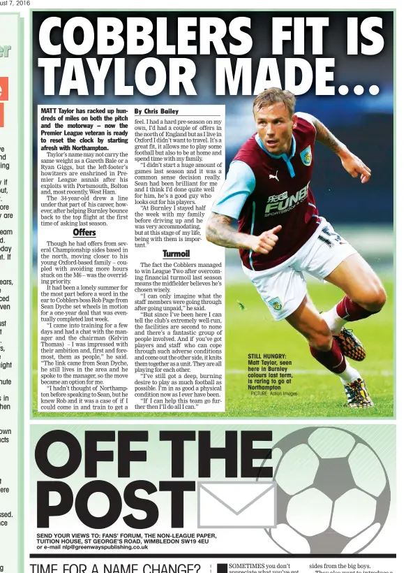  ??  ?? STILL HUNGRY: Matt Taylor, seen here in Burnley colours last term, is raring to go at Northampto­n