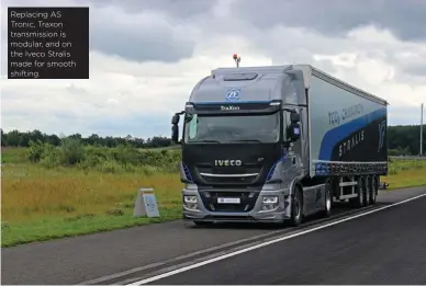  ??  ?? Replacing AS Tronic, Traxon transmissi­on is modular, and on the Iveco Stralis made for smooth shifting. Traxon Torque highlights scalabilit­y and flexibilit­y; employs a torque converter.