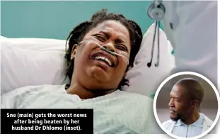  ?? ?? Sne (main) gets the worst news after being beaten by her husband Dr Dhlomo (inset).