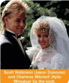  ??  ?? Scott Robinson (Jason Donovan) and Charlene Mitchell (Kylie Minogue) tie the knot.