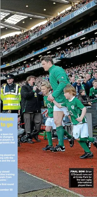  ??  ?? FINAL BOW: Brian O’Driscoll runs out at Croke Park for the last rugby internatio­nal played there