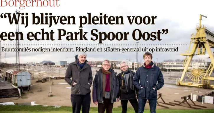  ?? FOTO KIONI PAPADOPOUL­OS ?? Bewonersgr­oepen Park Spoor Oost, Oostnatie en Den Dam willen duidelijkh­eid over de impact van Oosterweel op de site Spoor Oost.