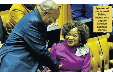  ??  ?? Speaker of parliament Baleka Mbete with Deputy Speaker Lechesa Tsenoli.