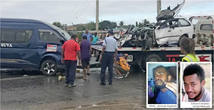  ?? Photo: Arieta Vakasukawa­qa ?? DEAD... Jeremaia Vugakoto. The early morning road accident scene at the junction of Pakapaka Road along the Queens Highway in Nadi on August 20, 2017. Full report >P3. Critical in hospital... Isimeli Matavada.