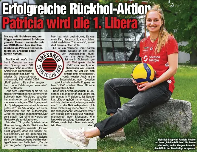  ?? ?? Max Balinson
Sichtlich happy ist Patricia Nestler mit ihrer „Rückhol-Aktion“. Ihr Traum wird wahr, in der Margon Arena für den DSC in der Bundesliga zu spielen.