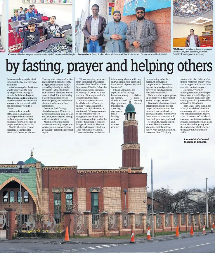  ?? ?? Class act Hard-woking students at the Minhaj-ul-Quran centre in Rutherglen Benevolent (l to r) Shahid Khan, Muhammad Shahid Babar and Dr Muhammad Rafiq Habib
Welfare Charitable acts are ongoing at Minhaj-ul-Quran Scotland, of which Shahid Khan is general secretary
Lanarkshir­e’s Central Mosque in Bellshill