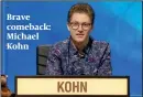  ??  ?? Brave comeback: Michael Kohn