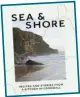  ??  ?? Sea & Shore: Recipes and Stories from a Kitchen in Cornwall by
Emily Scott, priced £26.