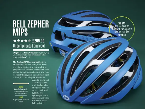  ??  ?? HIGHS WE SAY Bell are back on form with the Zephyr’s fine fit, feel and function