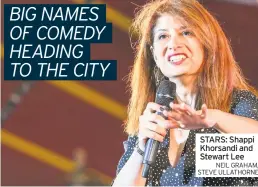  ?? NEIL GRAHAM, STEVE ULLATHORNE ?? STARS: Shappi Khorsandi and Stewart Lee