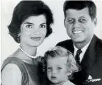  ??  ?? Jackie is seen here with Kennedy and their daughter, Caroline, in 1960