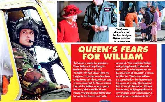  ?? ?? The Queen doesn’t want the Cambridges flying together in helicopter­s.