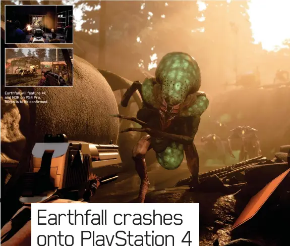  ??  ?? Earthfall will feature 4K and HDR on PS4 Pro, 60fps is to be confirmed.