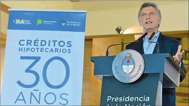  ?? PRESIDENCI­A ?? FOCO. El Gobierno salió a encuestar esta semana el apoyo a la política de créditos hipotecari­os.