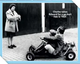  ??  ?? Charles takes Edward for a go- kart
ride in 1969.