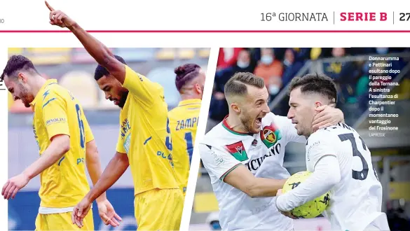  ?? LAPRESSE ?? Donnarumma e Pettinari esultano dopo il pareggio della Ternana. A sinistra l’esultanza di Charpentie­r dopo il momentaneo vantaggio del Frosinone