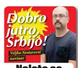  ??  ?? Veljko Nestorović novinar