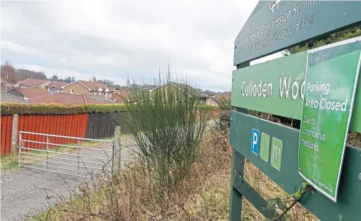  ??  ?? ‘LEAVE THE CAR AT HOME’: Culloden Wood, along with most Forestry and Land Scotland areas, has had its car park closed during lockdown