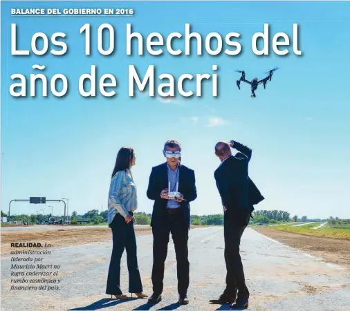  ??  ?? REALIDAD. La administra­ción liderada por Mauricio Macri no logra enderezar el rumbo económico y financiero del país.