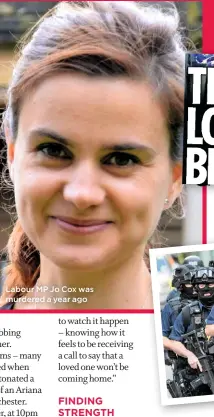  ??  ?? Labour MP Jo Cox was murdered a year ago