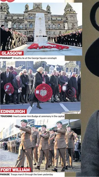  ??  ?? POIGNANT Wreaths lie at the George Square cenotaph TOUCHING Hearts owner Ann Budge at ceremony in the capital PARADE Troops march through the town yesterday