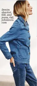  ?? ?? Denim shacket, €58, and jeans, €42, johnlewis. com