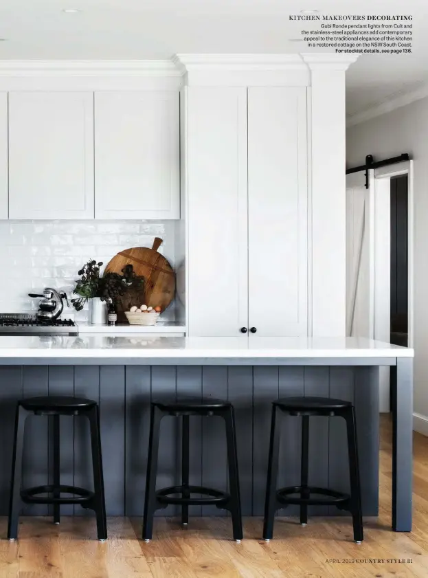  ??  ?? KITCHEN MAKEOVERS DECORATING Gubi Ronde pendant lights from Cult and the stainless-steel appliances add contempora­ry appeal to the traditiona­l elegance of this kitchen in a restored cottage on the NSW South Coast. For stockist details, see page 136.