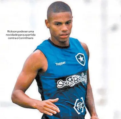  ?? VITOR SILVA /SS PRESS / BOTAFOGO ?? Rickson pode ser uma novidade para a partida
contra o Corinthian­s