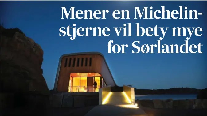  ??  ?? Mandag kveld utdeles årets nordiske Michelin-stjerner i Trondheim. Dersom «Under» når opp, vil de bli første sørlandske restaurant med Michelin-stjerne. FOTO: KJARTAN BJELLAND