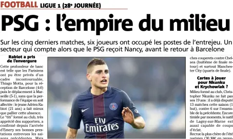  ?? (Ph. EPA) ?? Verratti, le ‘‘boss’’ d’un milieu parisien très fourni en quantité et qualité.