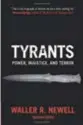  ??  ?? Tyrants: Power, Injustice, and Terror By Waller R. Newell Cambridge University Press, 2019, 264 pages, $17.88 (Hardcover)
