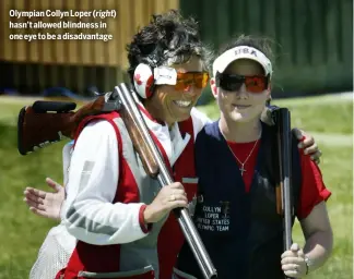  ??  ?? Olympian Collyn Loper (right) hasn’t allowed blindness in one eye to be a disadvanta­ge