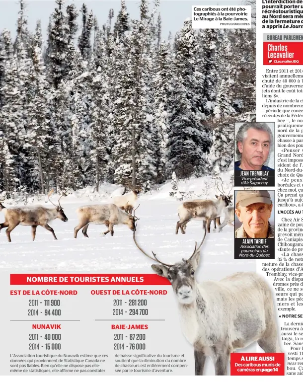  ??  ?? Ces caribous ont été photograph­iés à la pourvoirie Le Mirage à la Baie-james.