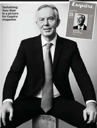  ??  ?? Tantalisin­g: Tony Blair in a picture for Esquire magazine