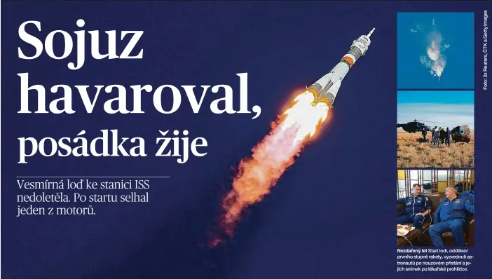  ??  ?? Nezdařený let Start lodi, oddělení prvního stupně rakety, vyzvednutí astronautů po nouzovém přistání a jejich snímek po lékařské prohlídce.