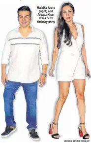  ??  ?? Malaika Arora (right) and Arbaaz Khan at his 50th birthday party