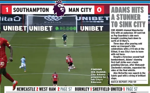  ??  ?? FINDING HIS RANGE: Che Adams prepares to lob City’s Ederson