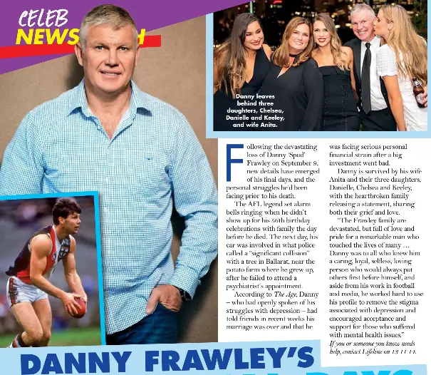  ??  ?? Danny leaves behind three daughters, Chelsea, Danielle and Keeley, and wife Anita.