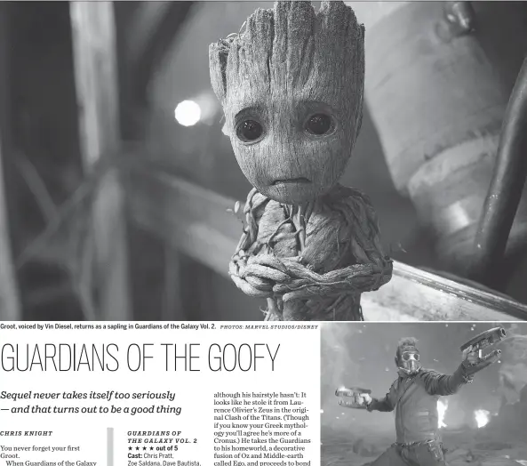  ?? PHOTOS: MARVEL STUDIOS/DISNEY ?? Groot, voiced by Vin Diesel, returns as a sapling in Guardians of the Galaxy Vol. 2.