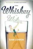  ??  ?? This is an extract from From Whiskey to Water, by Samantha Cowen, published by MF Books at a recommende­d retail price of R240.