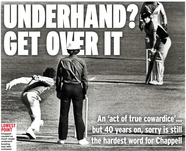  ??  ?? Chappell caused so much anger underarm bowling was later outlawed