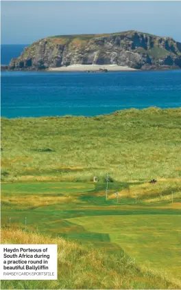  ?? RAMSEY CARDY/SPORTSFILE ?? Haydn Porteous of South Africa during a practice round in beautiful Ballyliffi­n