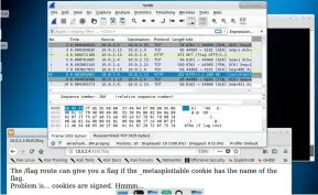  ??  ?? Perhaps Wireshark will help you capture cookies and flags as well as network packets.