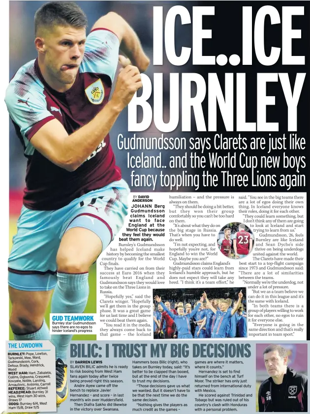  ??  ?? GUD TEAMWORK Burnley star Gudmundsso­n says there are no egos to hinder Iceland’s progress