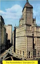  ??  ?? The Rockefelle­rs’ Standard Oil building in Manhattan, built in 1922