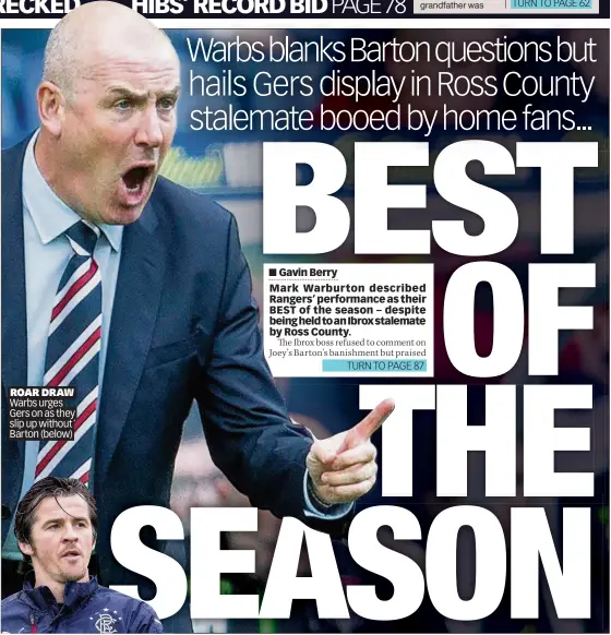  ??  ?? ROAR DRAW Warbs urges Gers on as they slip up without Barton (below)