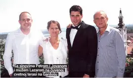  ??  ?? Sa sinovima Petrom i Jovanom i mužem Lazarom na čuvenoj cvetnoj terasi na Gardošu